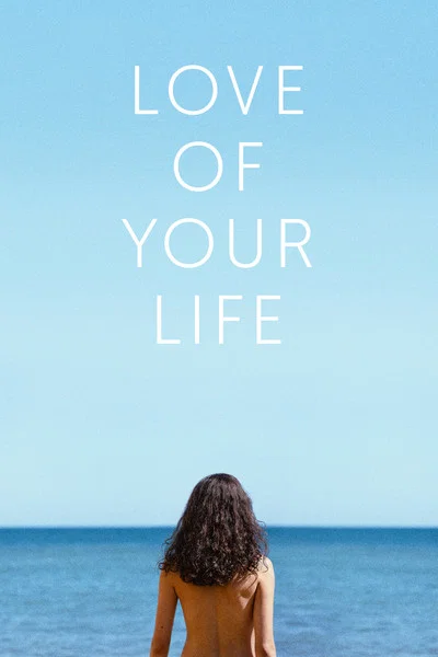 Love of Your Life (2026) WEB-DL [Hindi (DD5.1) & English] 4K 1080p 720p & 480p Dual Audio [x264/10Bit-HEVC] | Full Movie,
